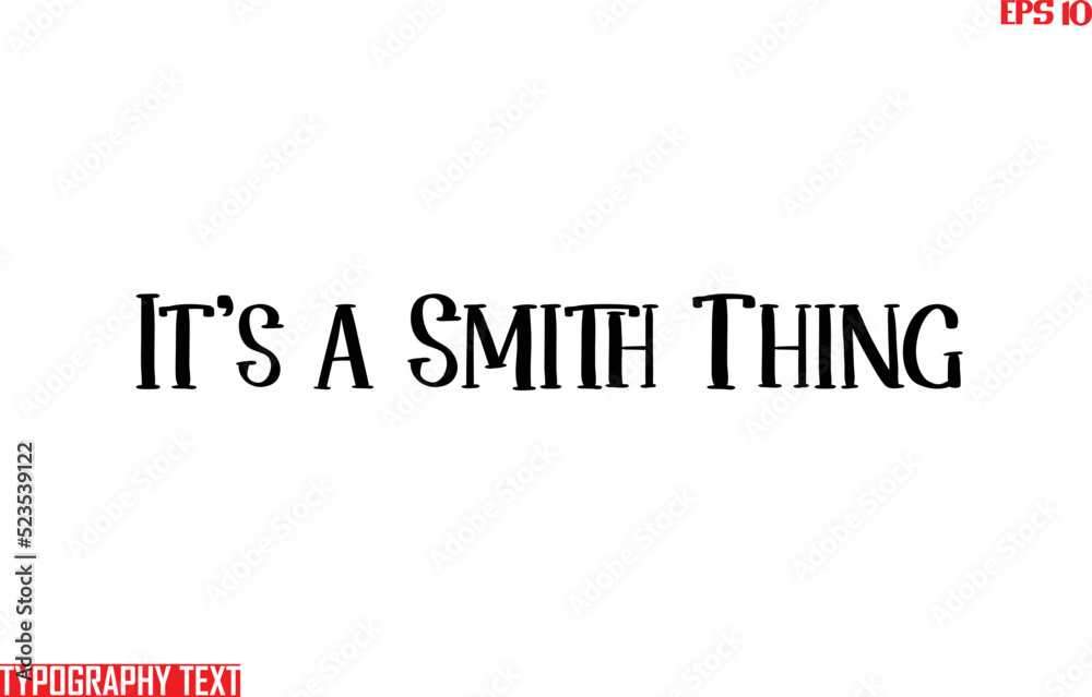 It's a Smith Thing Text Calligraphy Saying