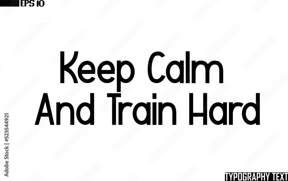 Keep Calm And Train Hard Idiomatic Saying Typography Text Sign 