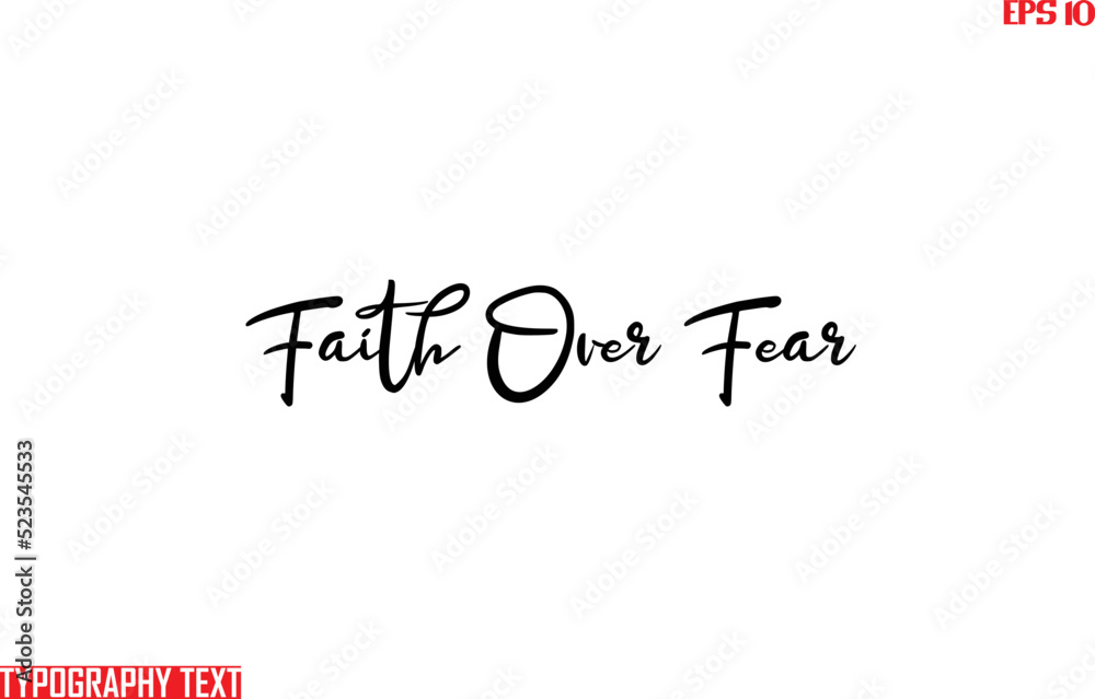 Faith Over Fear Saying Idiom Text Typography Faith Over Fear Saying Idiom Text Typography