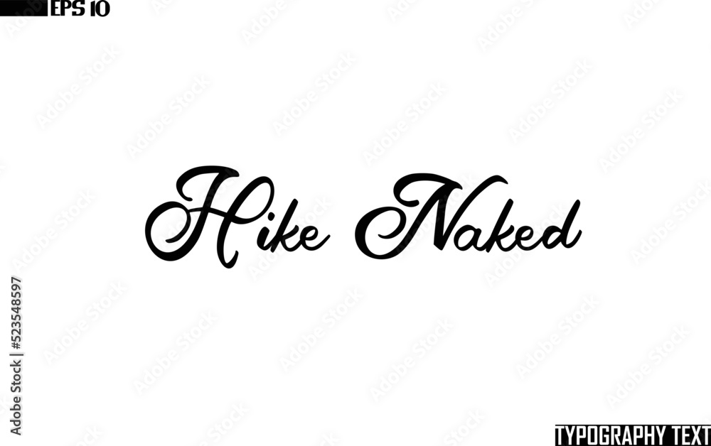 Typographic Text Lettering Hike Naked Typographic Text Lettering Hike Naked