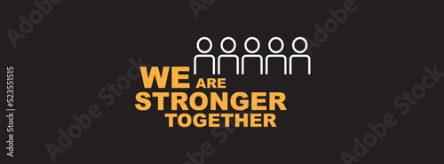 we are stronger together sign on white background	