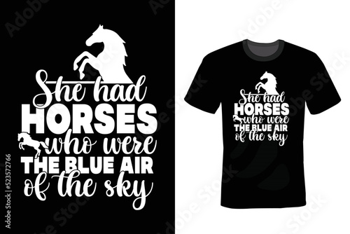 She had horses who were the blue air of the sky. Horse T shirt design, vintage, typography
