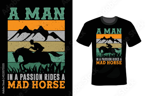 A man in a passion, rides a mad horse. Horse T shirt design, vintage, typography