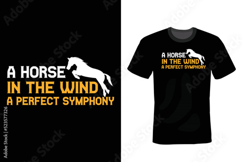 A Horse In The Wind A Perfect Symphony. Horse T shirt design, vintage, typography