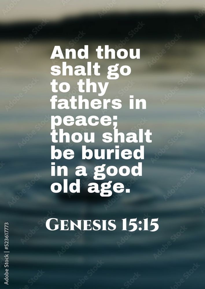 English bible verses " And thou shalt go to thy fathers in peace; thou