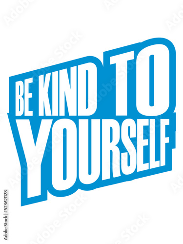 be kind to yourself 