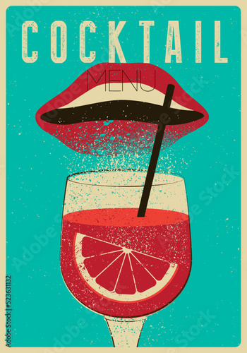 Cocktail typographical vintage style grunge poster or menu design with red woman lips. Cocktail glass and citrus slice. Retro vector illustration.