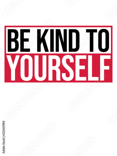 be kind to yourself 