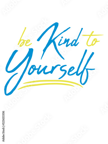 be kind to yourself 