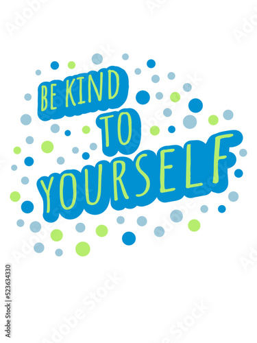 be kind to yourself 