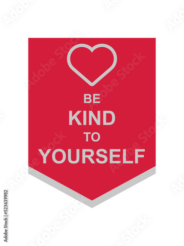 be kind to yourself 