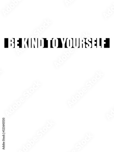 be kind to yourself 