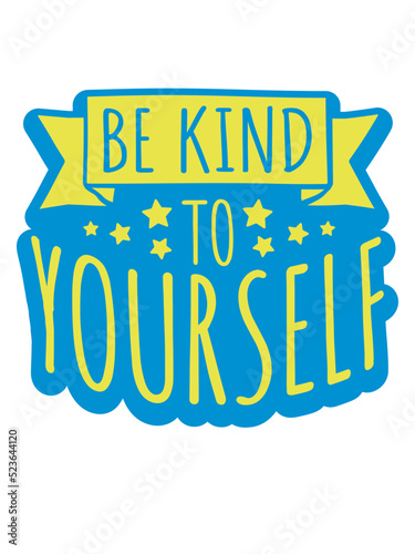be kind to yourself 