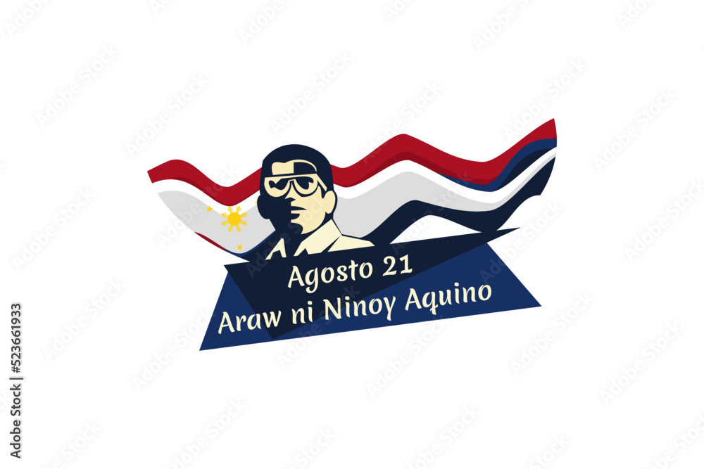 Translation: August 21, Ninoy Aquino Day. Happy Ninoy Aquino Day vector ...