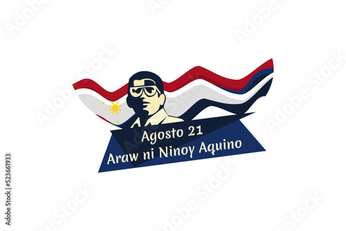 Translation: August 21, Ninoy Aquino Day. Happy Ninoy Aquino Day vector illustration.  Suitable for greeting card, poster and banner.