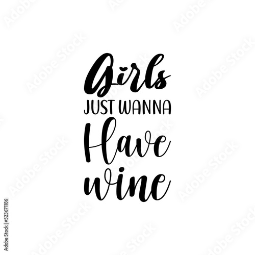 girls just wanna have wine black letter quote