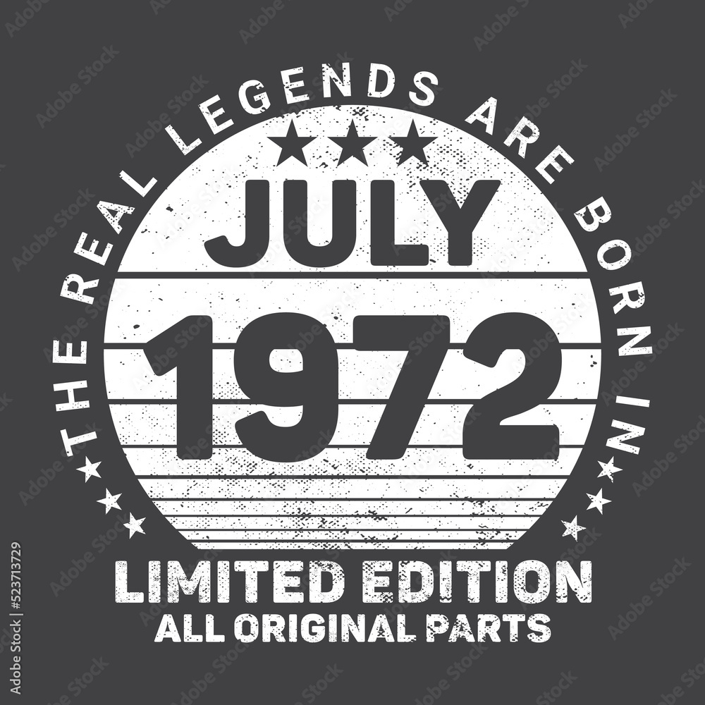 The Real Legends Are Born In July 1972, Birthday gifts for women or men, Vintage birthday shirts for wives or husbands, anniversary T-shirts for sisters or brother