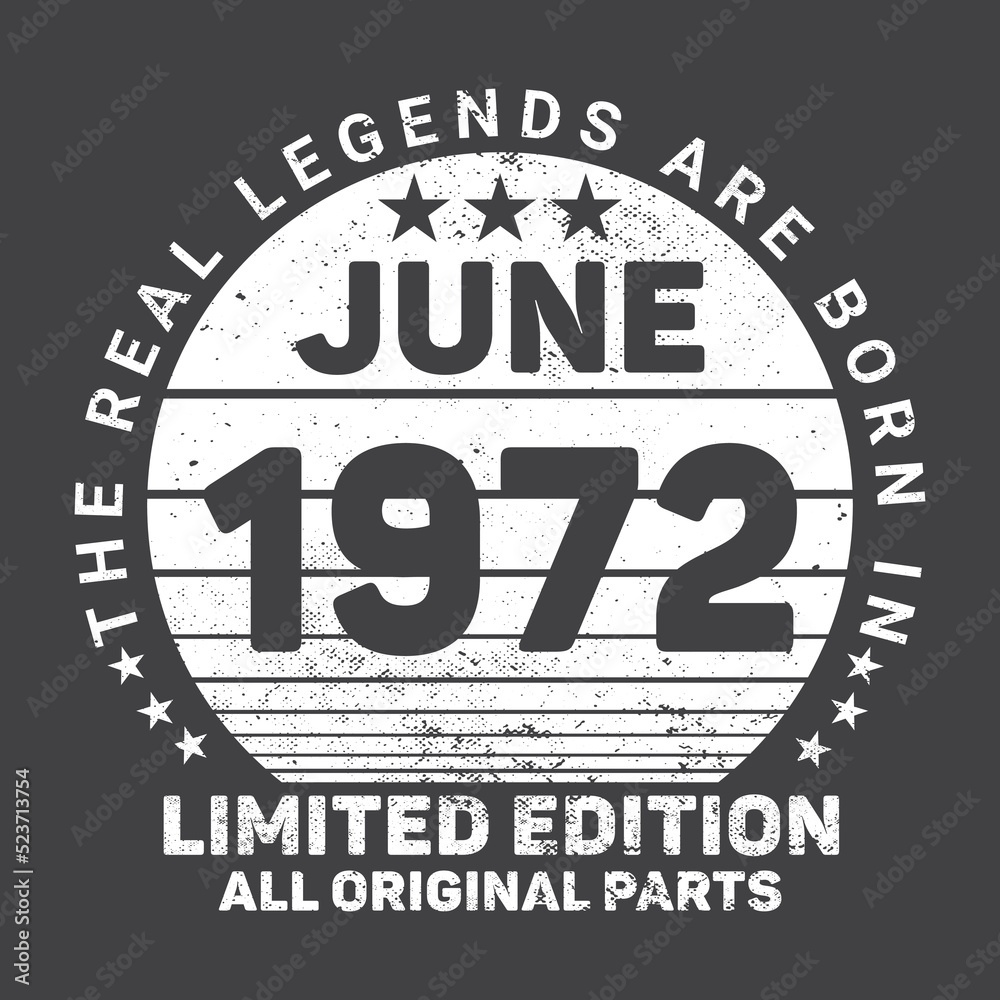 The Real Legends Are Born In June 1972, Birthday gifts for women or men, Vintage birthday shirts for wives or husbands, anniversary T-shirts for sisters or brother