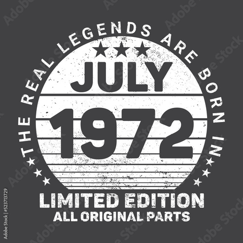 The Real Legends Are Born In July 1972  Birthday gifts for women or men  Vintage birthday shirts for wives or husbands  anniversary T-shirts for sisters or brother