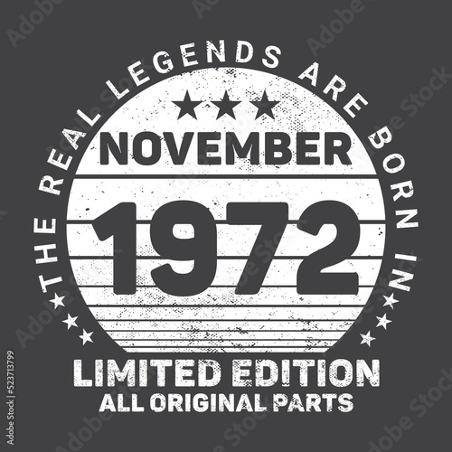 The Real Legends Are Born In November 1972  Birthday gifts for women or men  Vintage birthday shirts for wives or husbands  anniversary T-shirts for sisters or brother