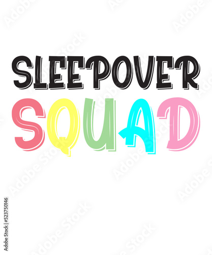 Sleepover Squadis a vector design for printing on various surfaces like t shirt, mug etc.