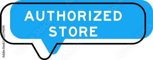 Speech banner and blue shade with word authorized store on white background