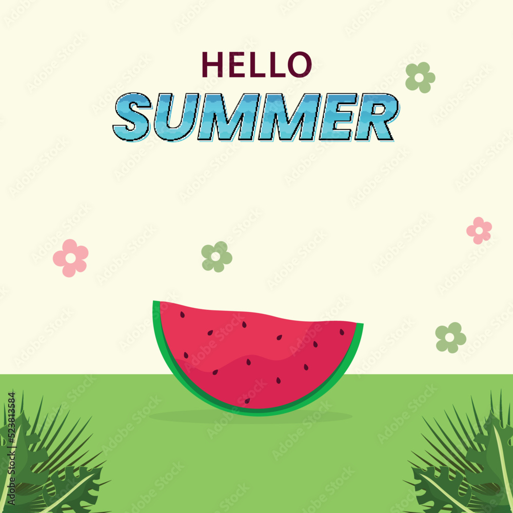 Hello Summer Poster Design With Watermelon Slice, Flowers, Tropical Leaves On Green And Pastel Yellow Background. Hello Summer Poster Design With Watermelon Slice, Flowers, Tropical Leaves On Green And Pastel Yellow Background.