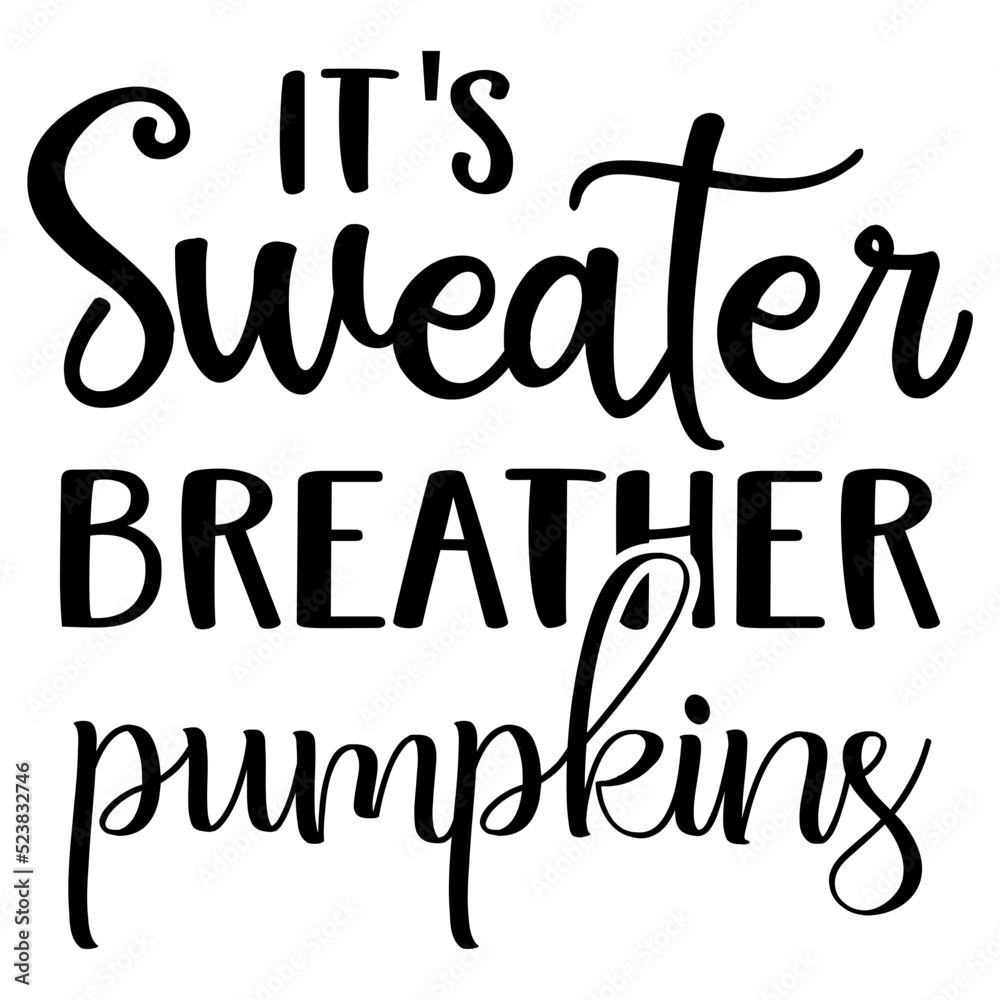 It's Sweater Breather Pumpkins