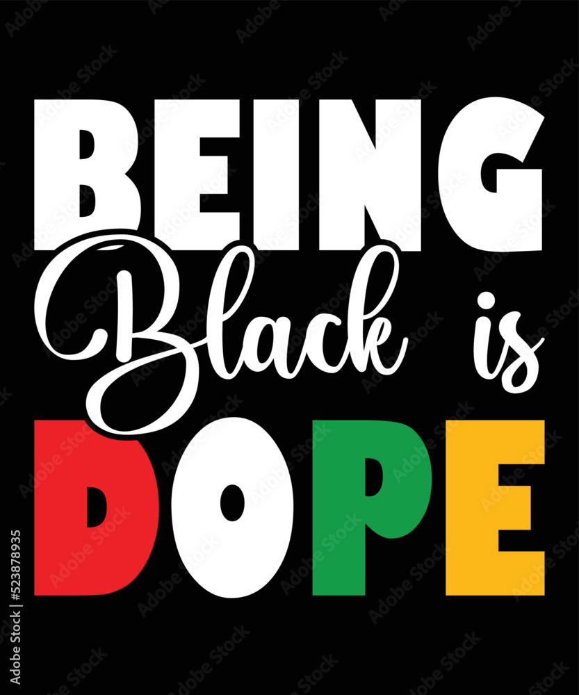 Vecteur Stock Being black is DOPE Black Friday shirt print template