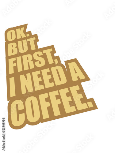 First I need Coffee 