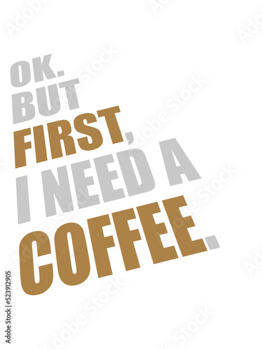 First I need Coffee 