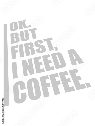 First I need Coffee 