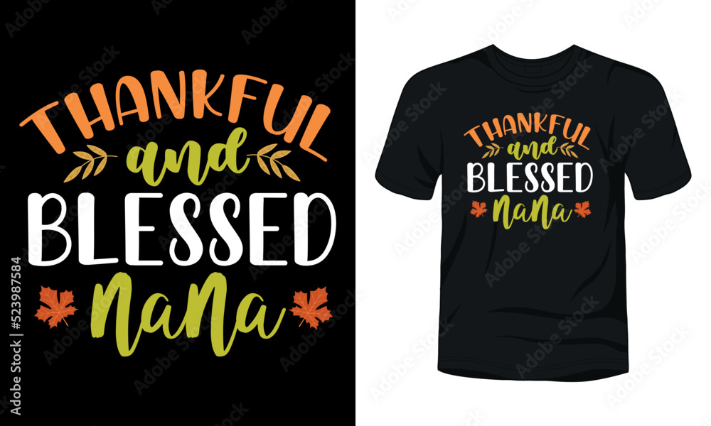 Thankful and blessed nana typography t-shirt design Thankful and blessed nana typography t-shirt design
