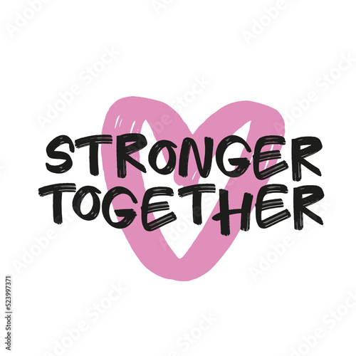 Stronger Together - urban Graffiti Tag inscription lettering. Vector illustration