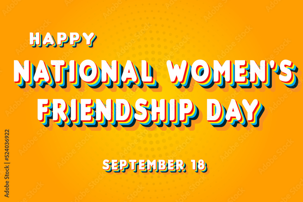 Happy National Women's Friendship Day, September 18. Calendar of