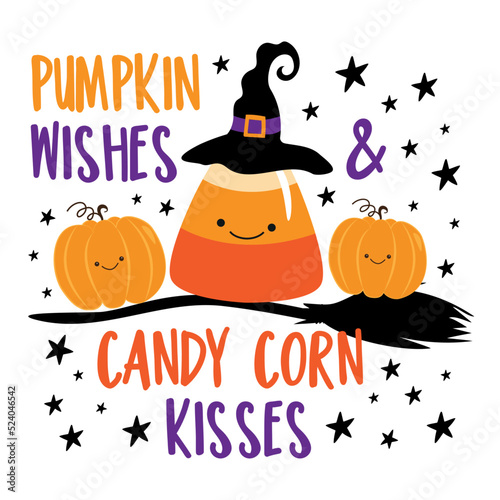 Pumpkin wishes and candy corn kisses - funny phrase with cute candy corn in witch hat and pumpkins in broomstick.  photo
