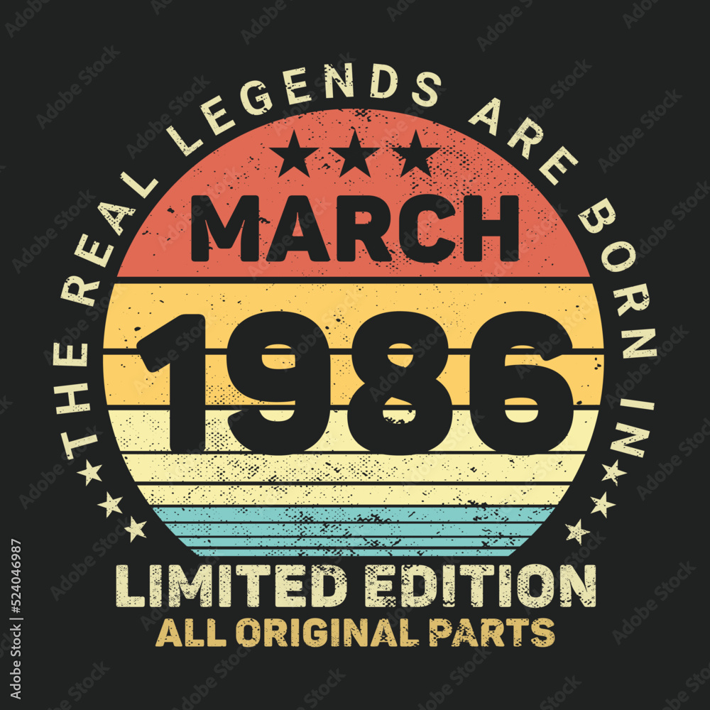 The Real Legends Are Born In March 1986, Birthday gifts for women or men, Vintage birthday shirts for wives or husbands, anniversary T-shirts for sisters or brother