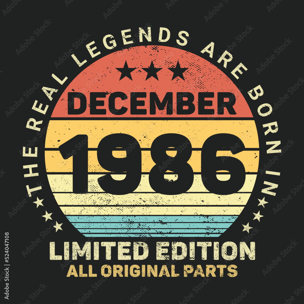 The Real Legends Are Born In December 1986, Birthday gifts for women or men, Vintage birthday shirts for wives or husbands, anniversary T-shirts for sisters or brother