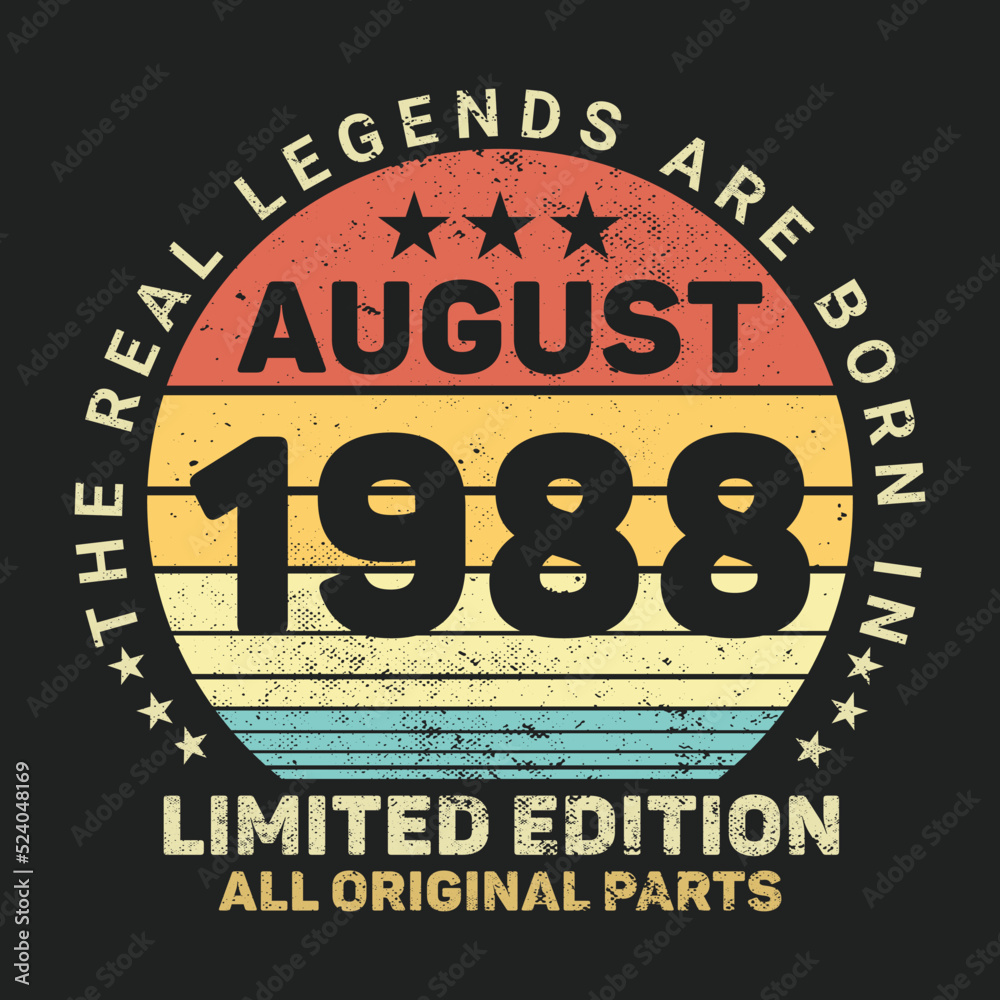 The Real Legends Are Born In August 1988, Birthday gifts for women or men, Vintage birthday shirts for wives or husbands, anniversary T-shirts for sisters or brother
