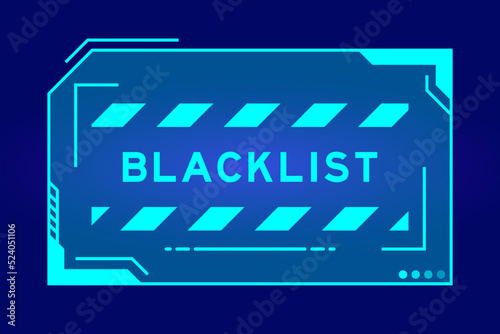 Futuristic hud banner that have word blacklist on user interface screen on blue background