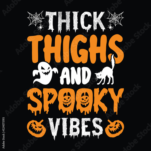 Thick thighs and spooky vibes - Halloween quotes t shirt design  vector graphic