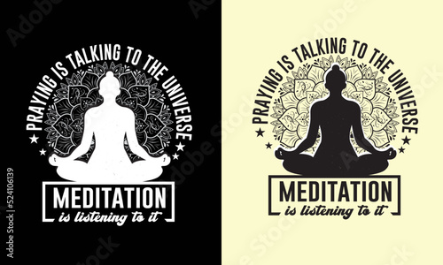 Praying is talking to the universe yoga meditation t-shirt design