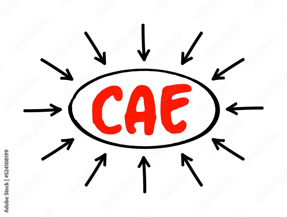 CAE - Computer Aided Engineering is the broad usage of computer software to aid in engineering analysis tasks, acronym concept with arrows CAE - Computer Aided Engineering is the broad usage of computer software to aid in engineering analysis tasks, acronym concept with arrows