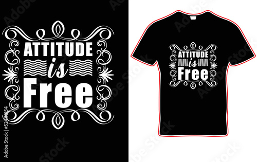 attitude is free typography t-shirt design.