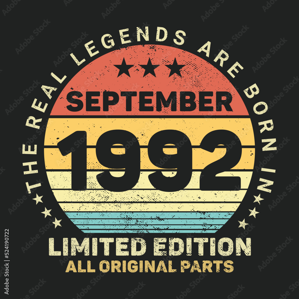 The Real Legends Are Born In September 1992, Birthday gifts for women or men, Vintage birthday shirts for wives or husbands, anniversary T-shirts for sisters or brother