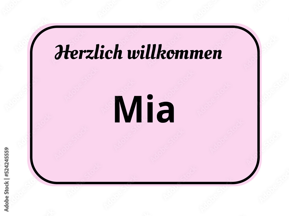 Herzlich willkommen Mia
rosa Eingangsschild Herzlich willkommen Mia
rosa Eingangsschild