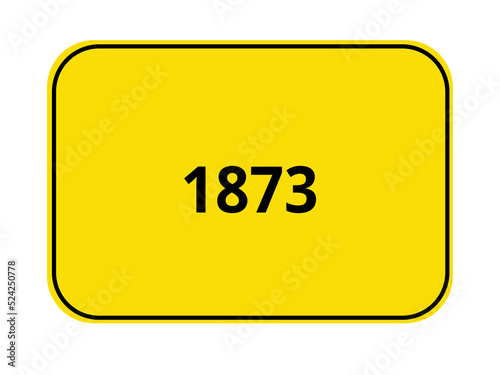Ortseingangsschild Jahr - 1873