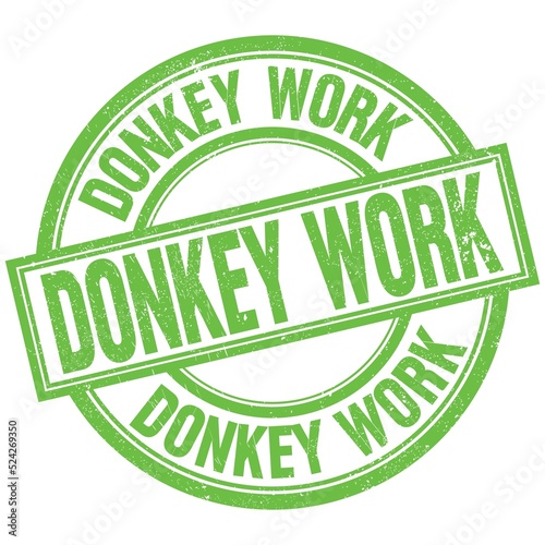 DONKEY WORK written word on green stamp sign