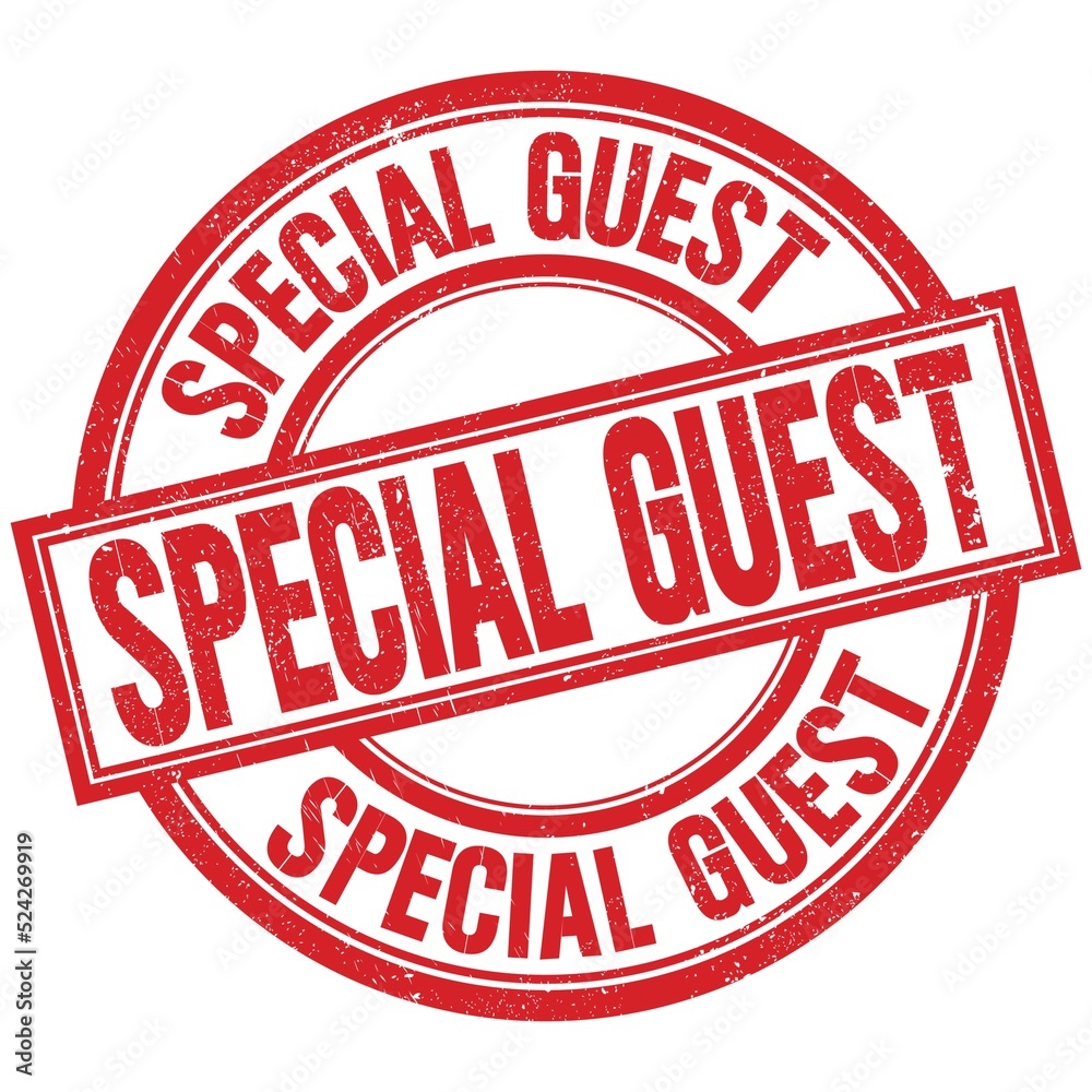 SPECIAL GUEST written word on red stamp sign SPECIAL GUEST written word on red stamp sign