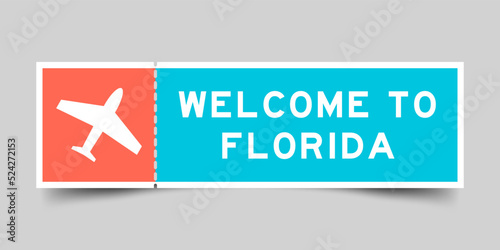 Orange and blue color ticket with plane icon and word welcome to florida on gray background